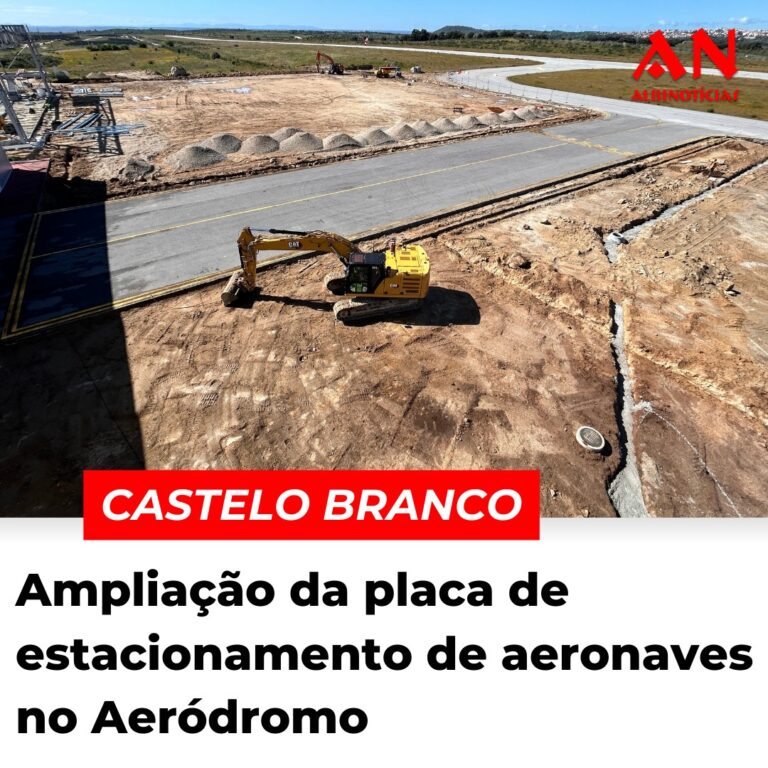 Castelo Branco: Ampliação da placa de estacionamento de aeronaves no Aeródromo