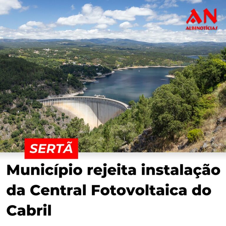 Sertã: Município rejeita instalação da Central Fotovoltaica do Cabril