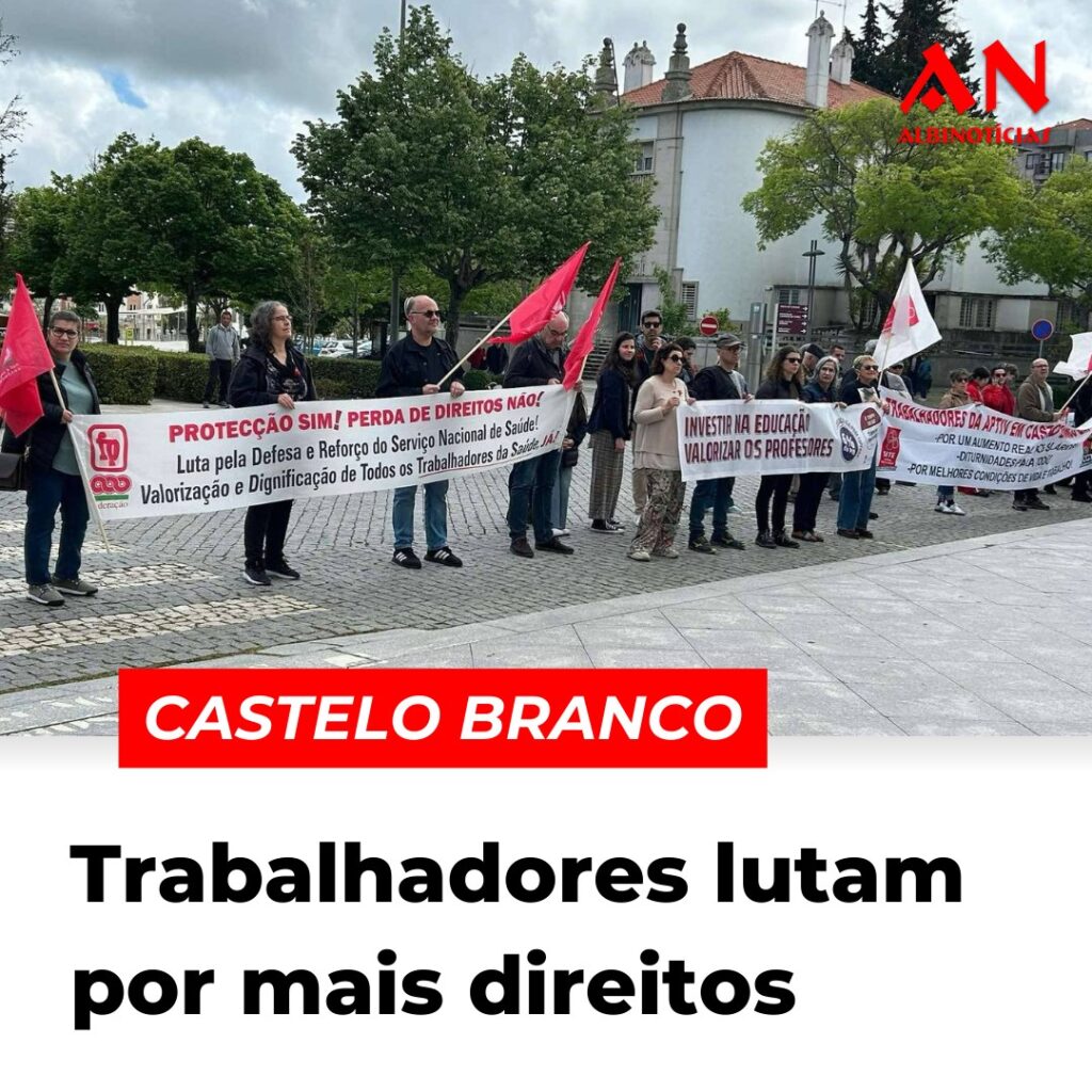 Castelo Branco: Trabalhadores lutam por mais direitos