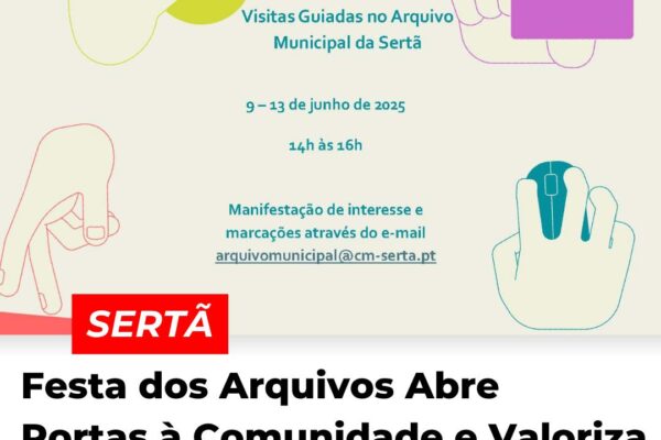 Sertã: Festa dos Arquivos Abre Portas à Comunidade e Valoriza Património Documental