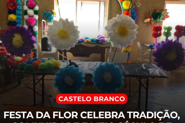 Castelo Branco: Festa da flor celebra tradição, comunidade e meio século de associação local