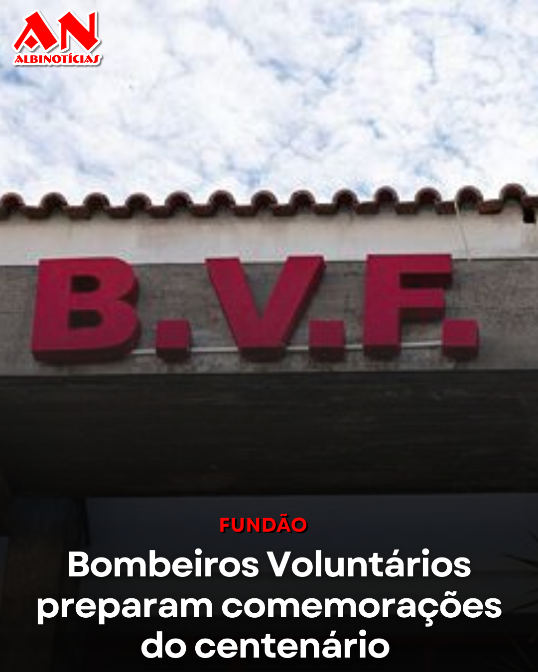 Bombeiros Voluntários do Fundão preparam comemorações do centenário e apelam à participação da comunidade