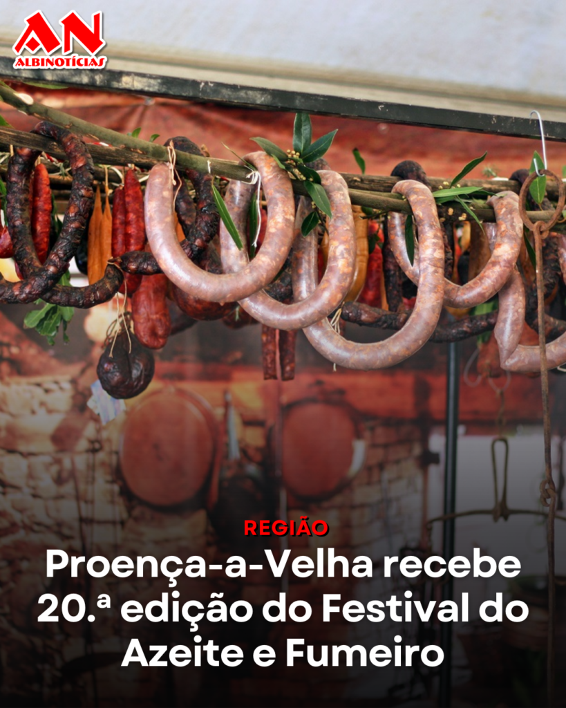Proença-a-Velha recebe 20.ª edição do Festival do Azeite e Fumeiro