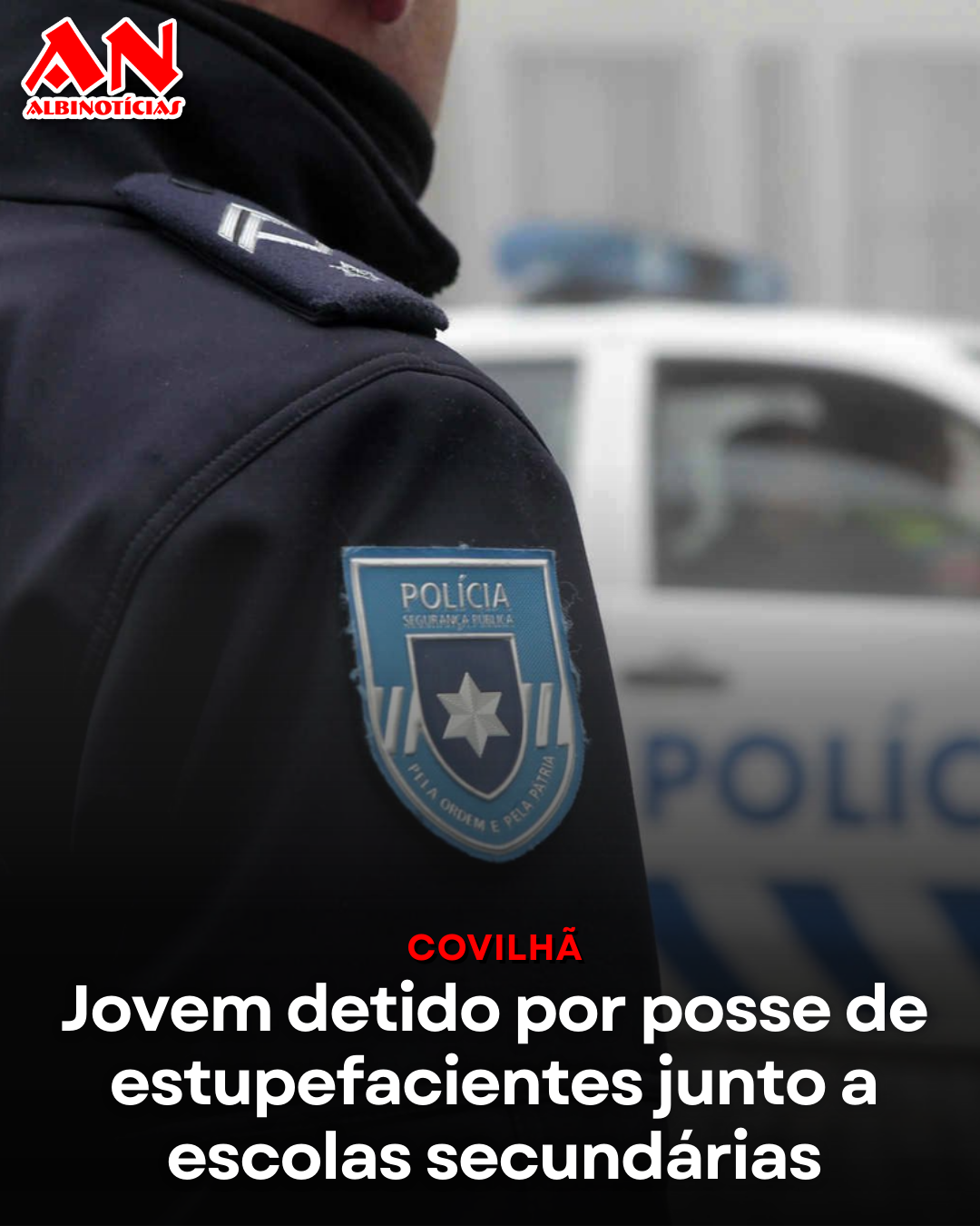 Jovem detido na Covilhã por posse de estupefacientes junto a escolas secundárias