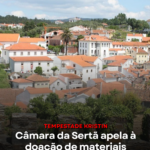 Câmara da Sertã apela à doação de materiais após estragos da tempestade Kristin