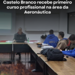 Castelo Branco recebe primeiro curso profissional na área da Aeronáutica