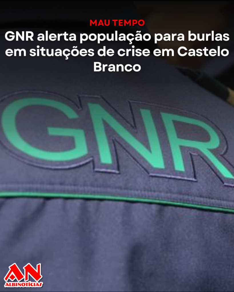 GNR alerta população para burlas em situações de crise em Castelo Branco