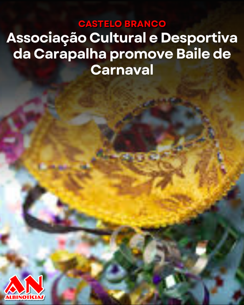 Associação Cultural e Desportiva da Carapalha promove Baile de Carnaval